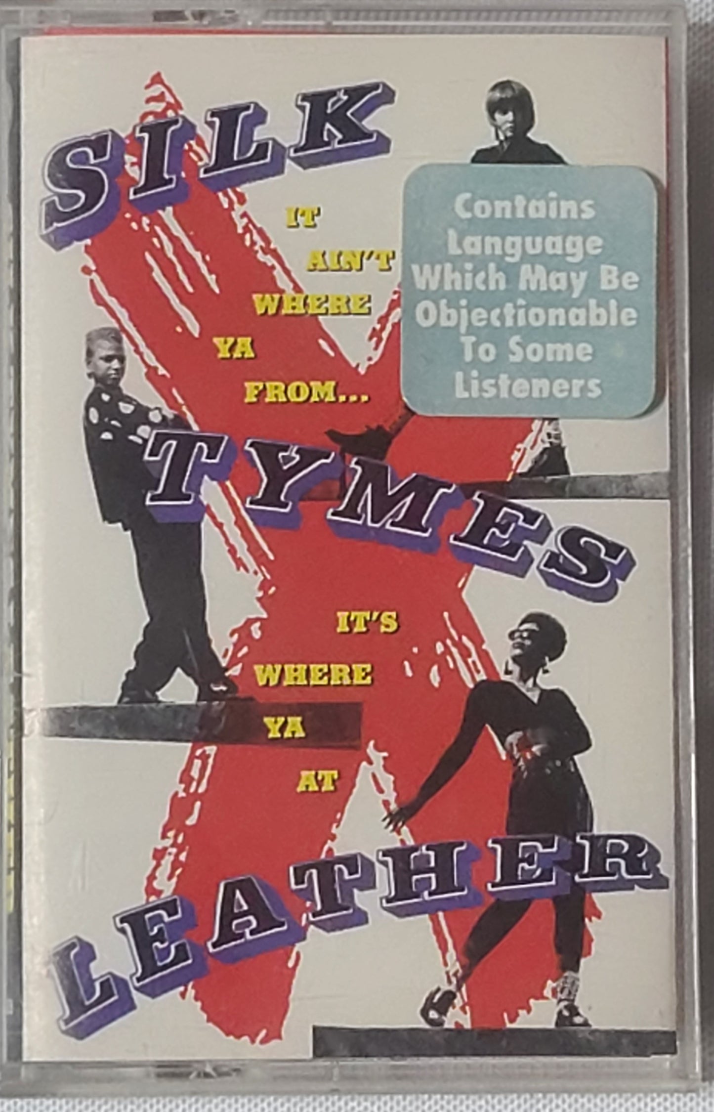 Silk Tymes Leather It Ain't Where Ya From It's Where ya At Tape Cassette