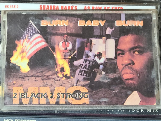 2 Black 2 Strong MMG Burn Baby Burn Cassette Tape