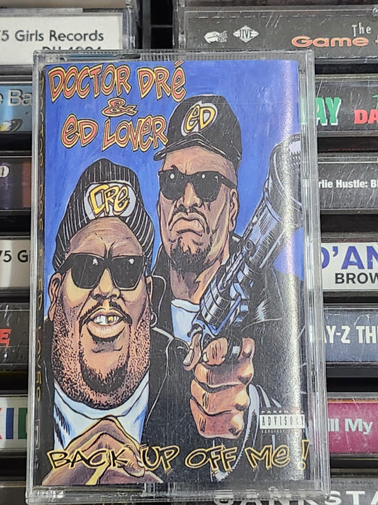 Doctor Dre & Ed Lover : Back Up Off Me! Cassette